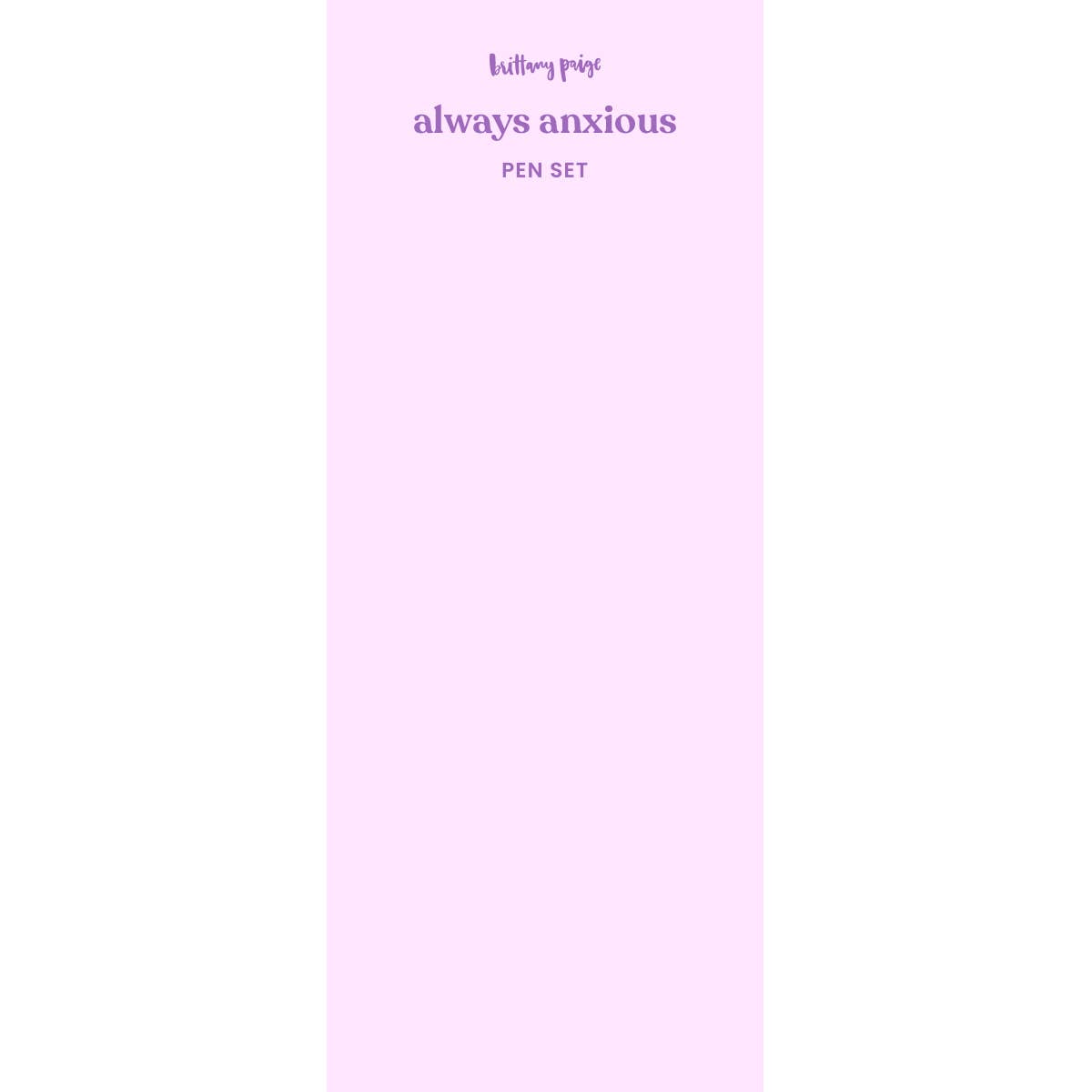 Always Anxious Pen Set