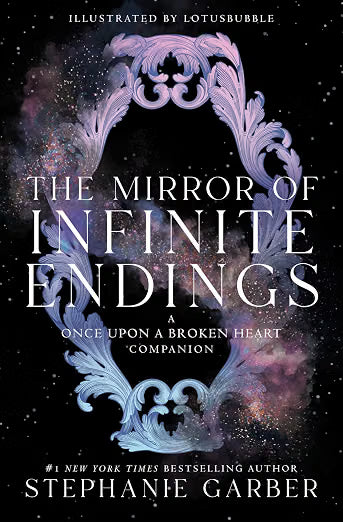 The Mirror of Infinite Endings: A Once Upon a Broken Heart Companion: 4