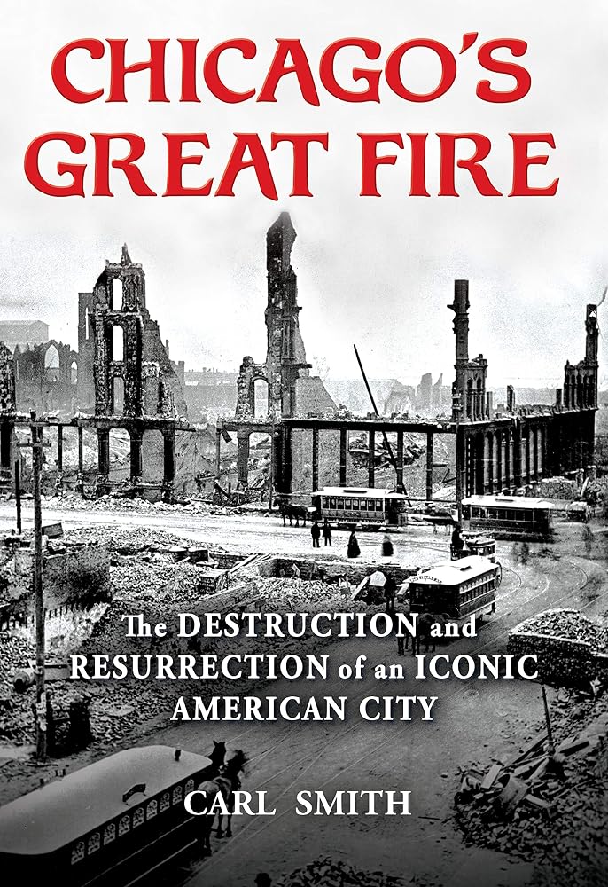 Chicago's Great Fire: The Destruction and Resurrection of an Iconic American City cover image