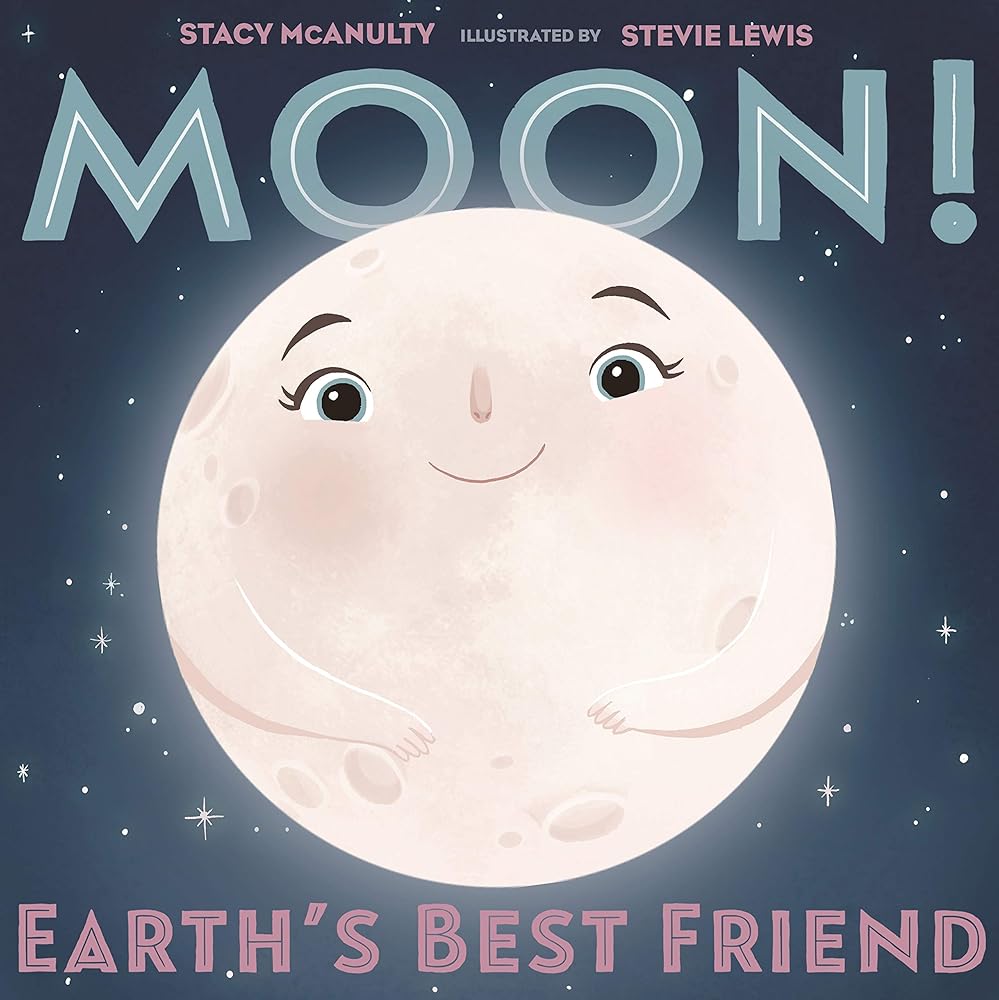 Moon! Earth's Best Friend (Our Universe, 3) cover image