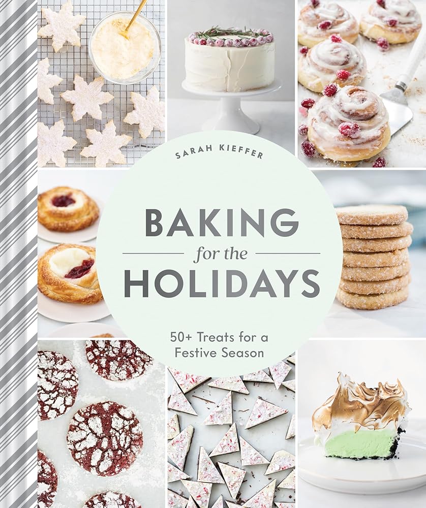 Baking for the Holidays: 50+ Treats for a Festive Season cover image