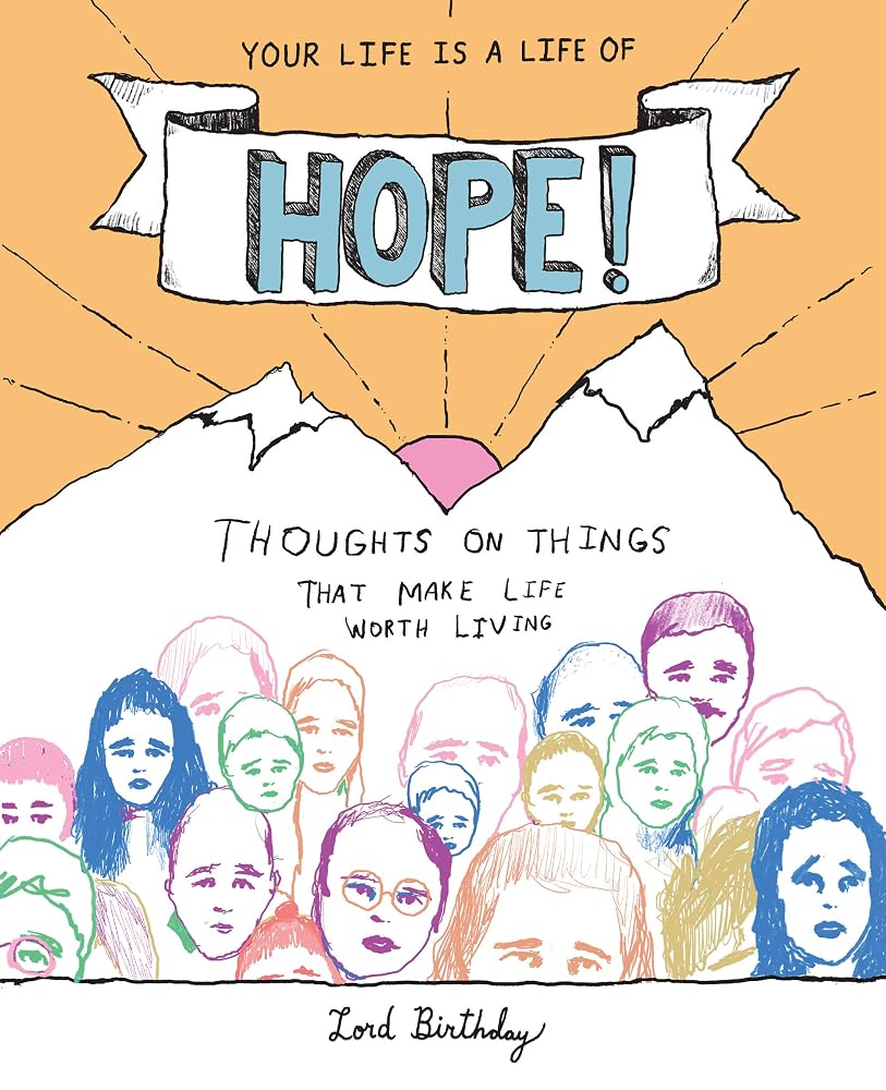 Your Life Is a Life of Hope!: Thoughts on Things That Make Life Worth Living cover image