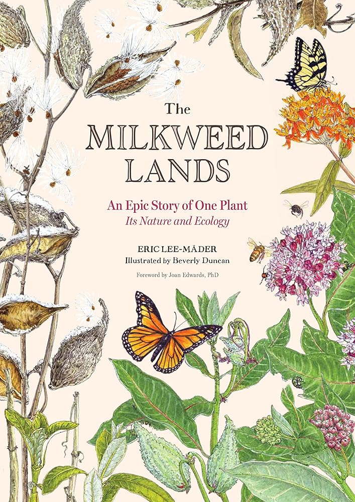 The Milkweed Lands: An Epic Story of One Plant: Its Nature and Ecology cover image