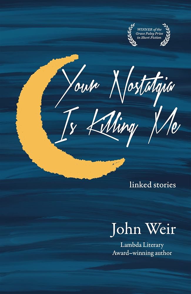 Your Nostalgia is Killing Me (Grace Paley Prize in Short Fiction) cover image