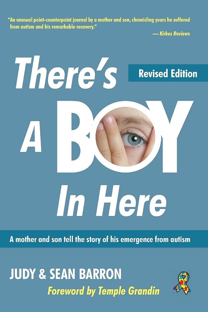There's A Boy In Here, Revised edition: A mother and son tell the story of his emergence from the bonds of autism cover image
