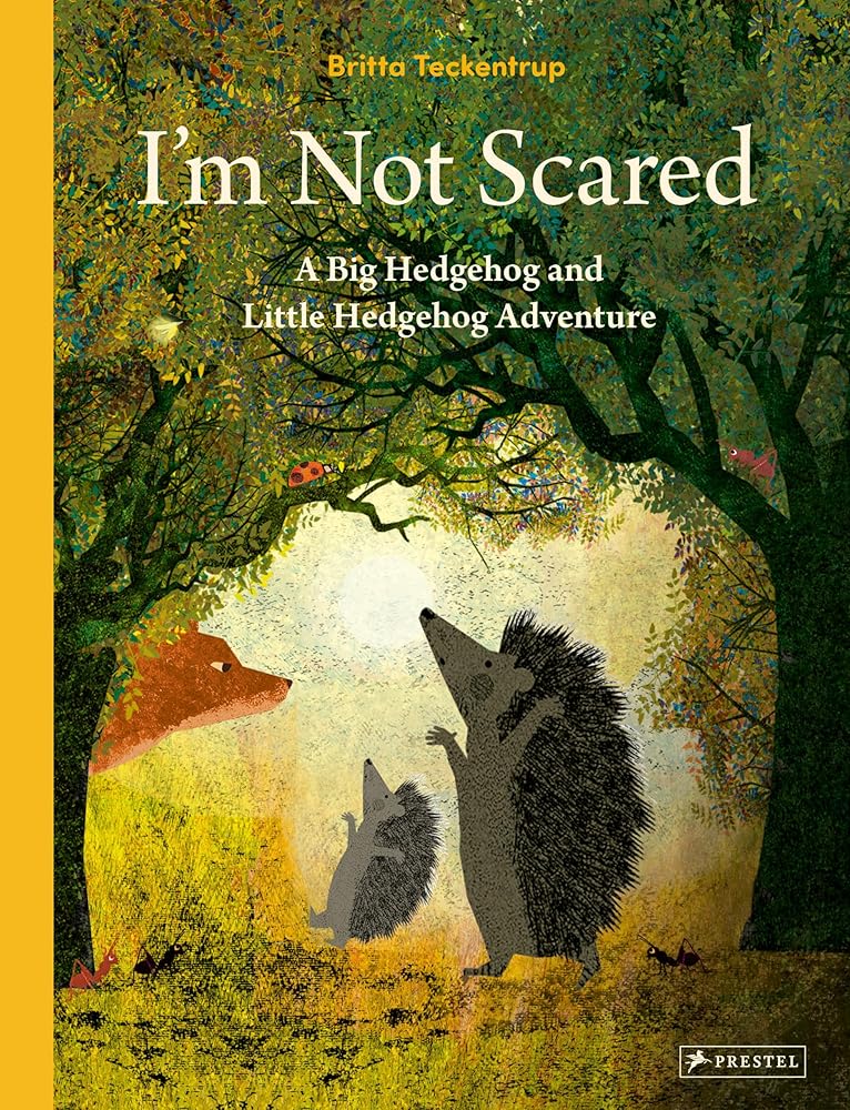 I'm Not Scared: A Big Hedgehog and Little Hedgehog Adventure cover image