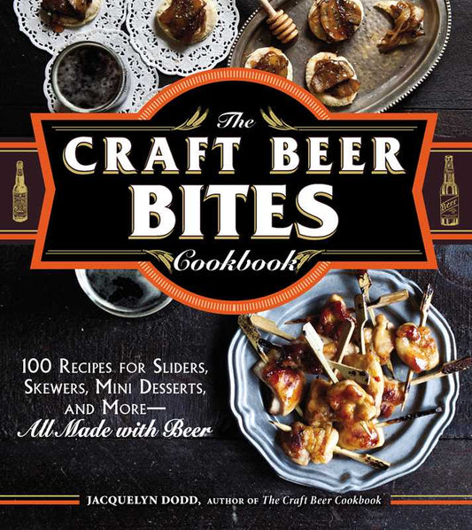 Craft Beer Bites Cookbook by Jacquelyn Dodd