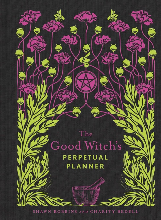 The Good Witch's Perpetual Planner by Shawn Robbins