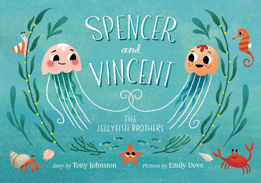 Spencer and Vincent, the Jellyfish Brothers by Tony   Johnston