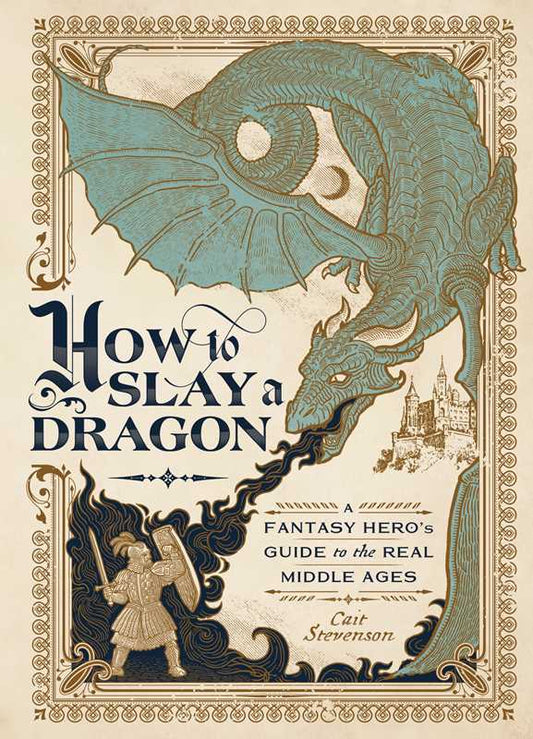 How to Slay a Dragon by Cait Stevenson