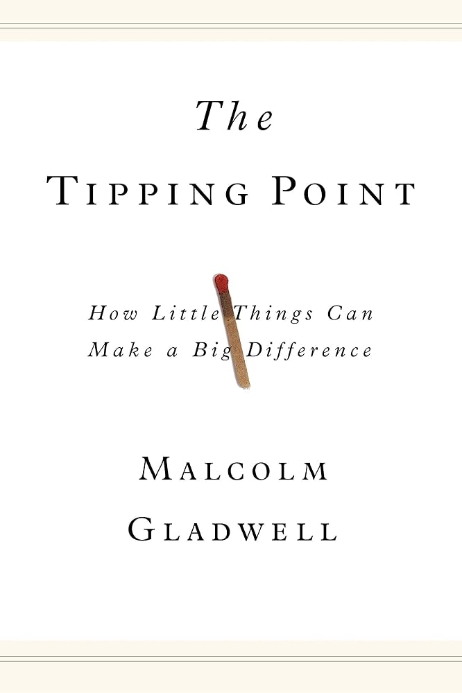 The Tipping Point: How Little Things Can Make a Big Difference