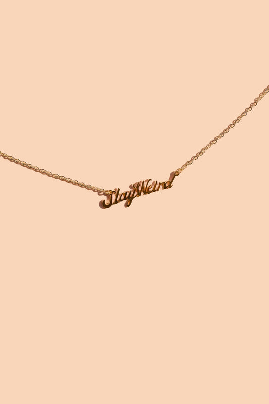 Stay Weird Necklace - 24K Gold Plated