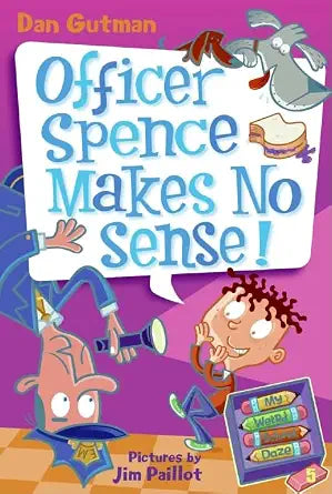 My Weird School Daze #5: Officer Spence Makes No Sense! cover image