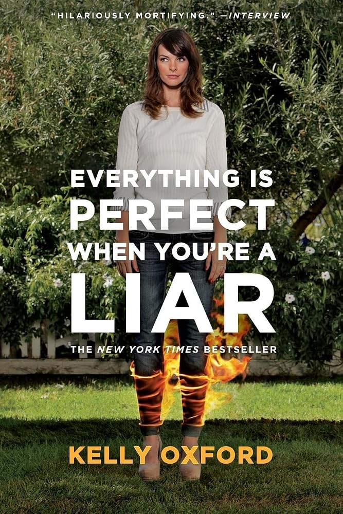 Everything Is Perfect When You're a Liar: Witty and Honest Personal Essays About Family and Coming of Age cover image