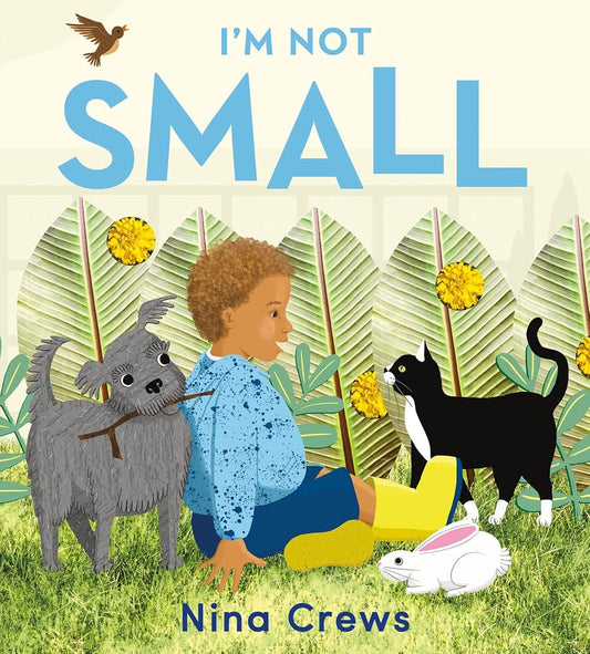 I'm Not Small: A Joyful Picture Book About Size and Comparisons for Children cover image