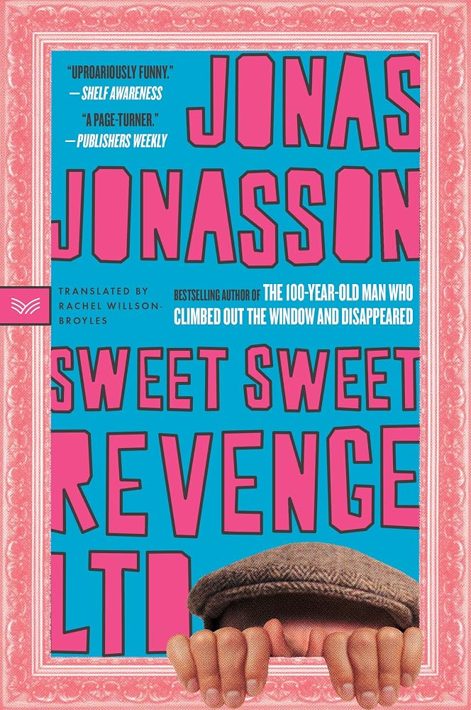 Sweet Sweet Revenge LTD: An Absurdist Comedy of Getting Even – A Maasai Warrior's Hilarious Global Adventure cover image