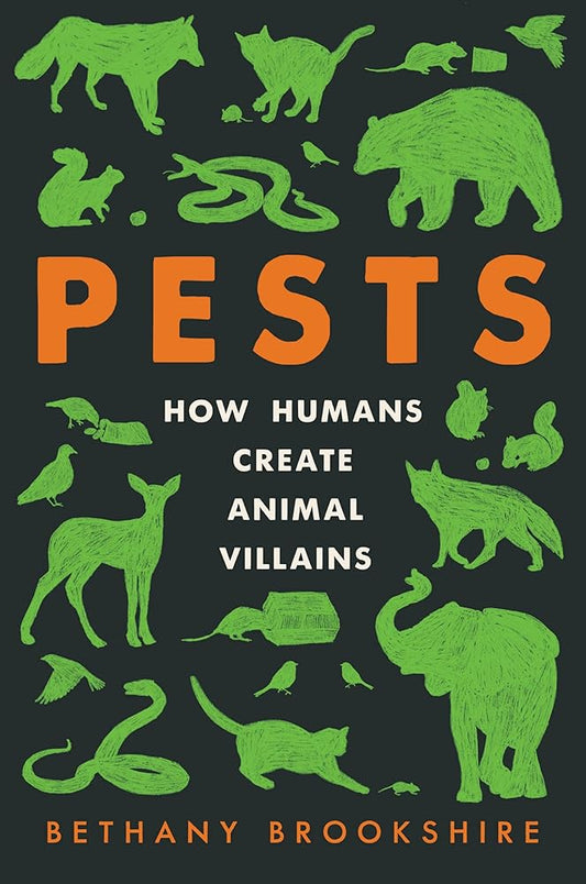Pests: How Humans Create Animal Villains cover image
