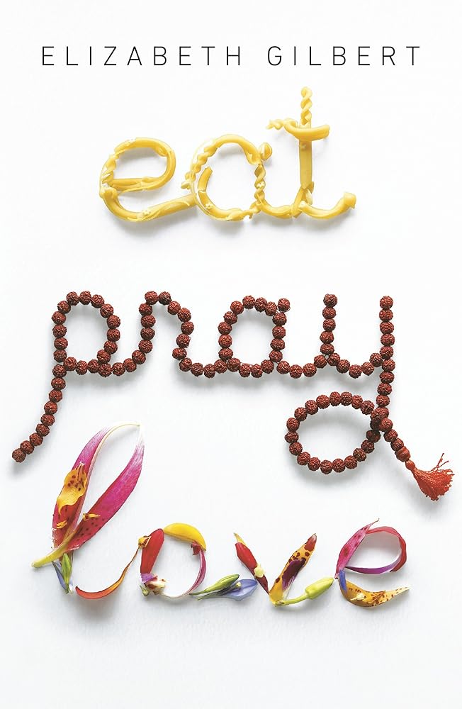 Eat, Pray, Love: One Woman's Search for Everything Across Italy, India and Indonesia cover image