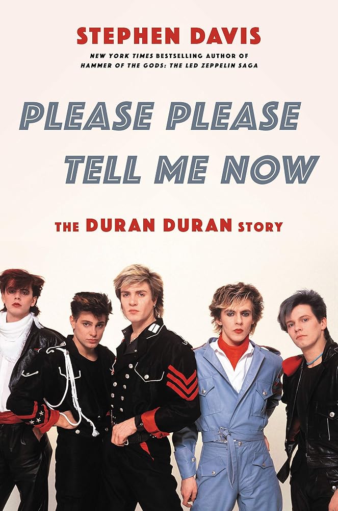 Please Please Tell Me Now: The Duran Duran Story cover image
