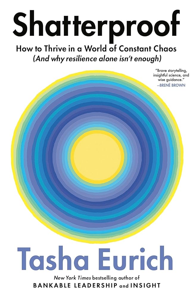 Shatterproof: How to Thrive in a World of Constant Chaos (And Why Resilience Alone Isn’t Enough) cover image