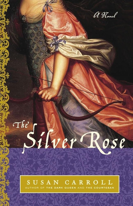 The Silver Rose: A Novel (The Dark Queen Saga) cover image