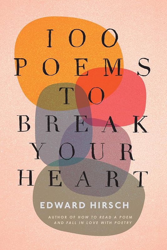 100 Poems To Break Your Heart cover image