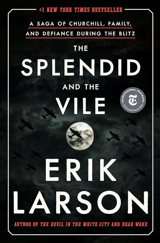 The Splendid and the Vile: A Saga of Churchill, Family, and Defiance During the Blitz cover image