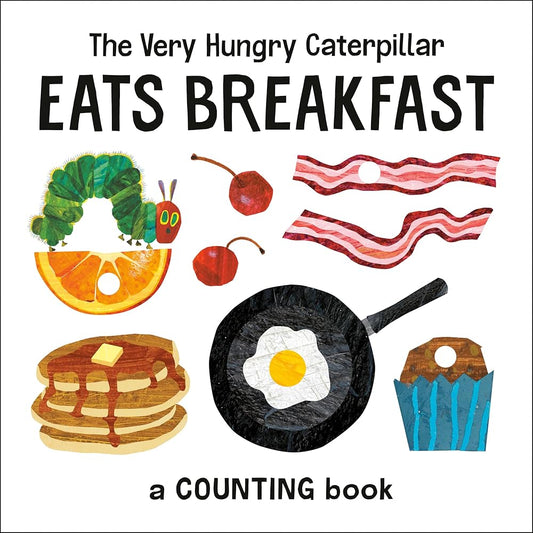 The Very Hungry Caterpillar Eats Breakfast: A Counting Book (The World of Eric Carle) cover image