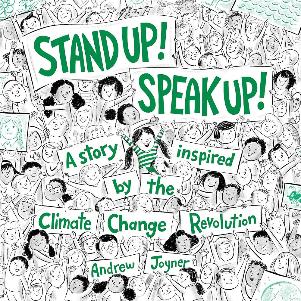 Stand Up! Speak Up!: A Story Inspired by the Climate Change Revolution cover image