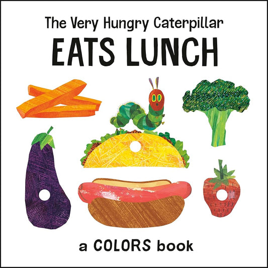 The Very Hungry Caterpillar Eats Lunch: A Colors Book (The World of Eric Carle) cover image