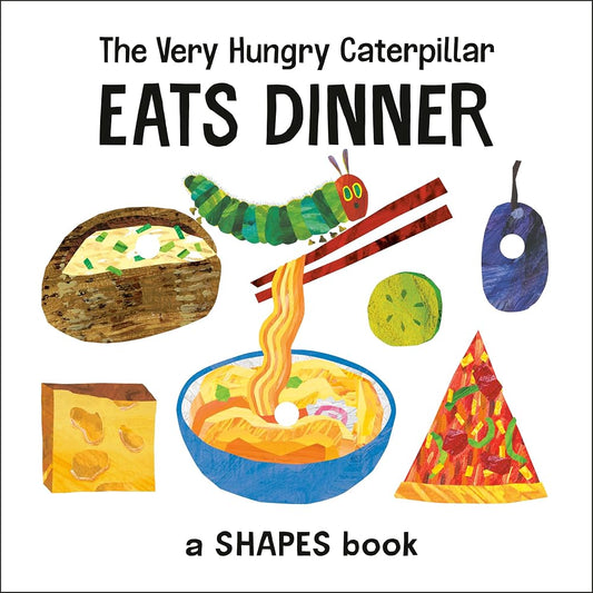 The Very Hungry Caterpillar Eats Dinner: A Shapes Book (The World of Eric Carle) cover image