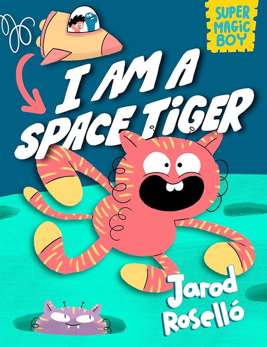 Super Magic Boy: I Am a Space Tiger: (A Graphic Novel) cover image