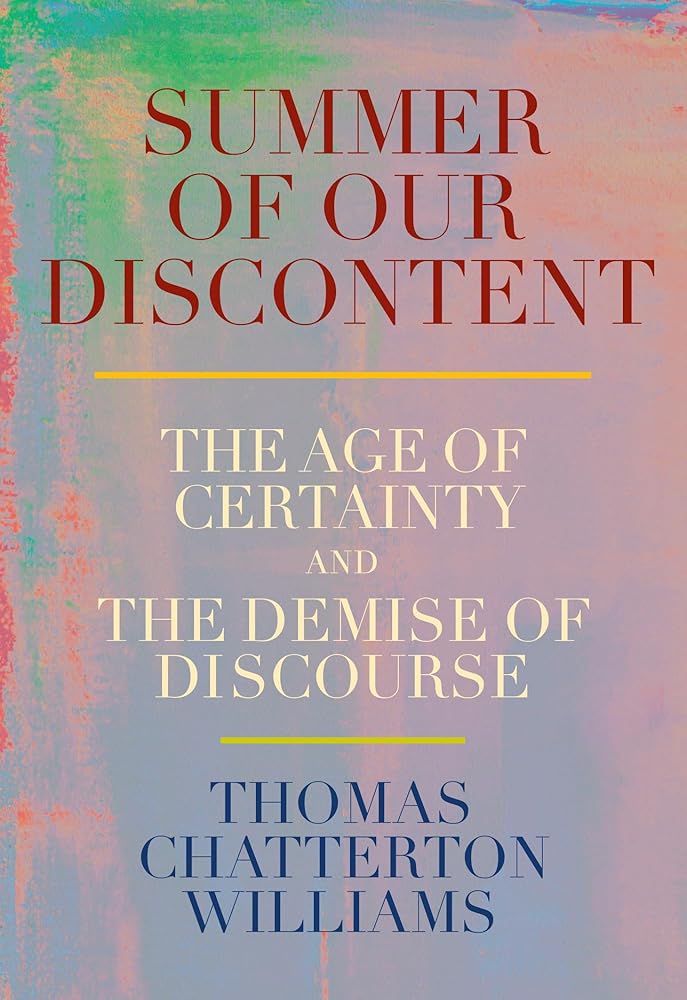 Summer of Our Discontent: The Age of Certainty and the Demise of Discourse cover image
