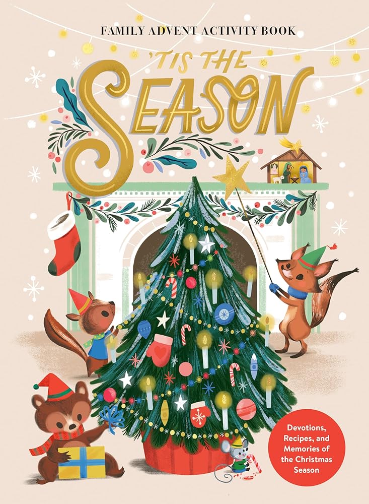'Tis the Season Family Advent Activity Book: Devotions, Recipes, and Memories of the Christmas Season cover image