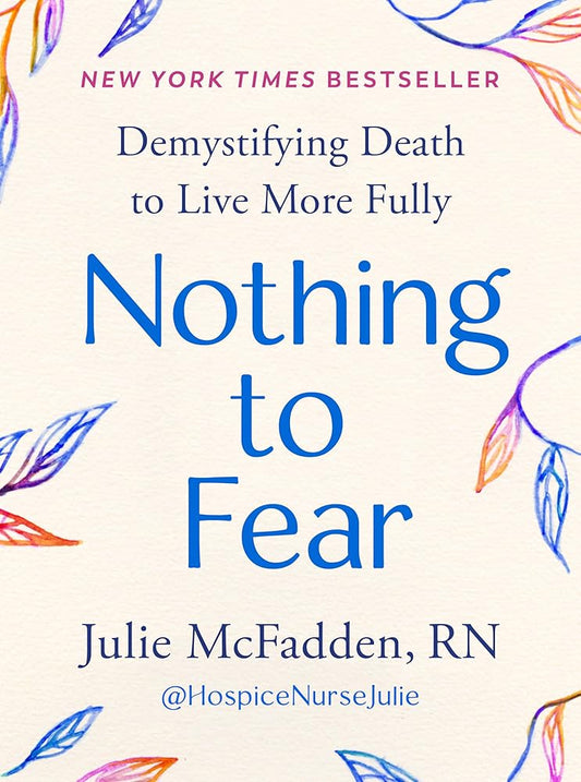 Nothing to Fear: Demystifying Death to Live More Fully cover image