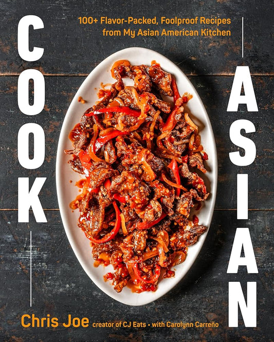 Cook Asian: 100+ Flavor-Packed, Foolproof Recipes from My Asian American Kitchen cover image