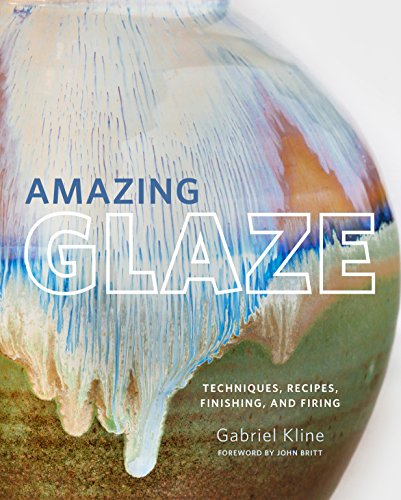Amazing Glaze: Techniques, Recipes, Finishing, and Firing (Mastering Ceramics) cover image