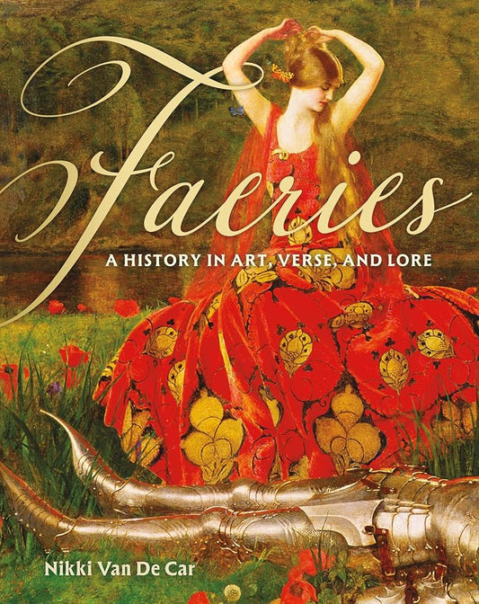 Faeries: A History in Art, Verse, and Lore cover image