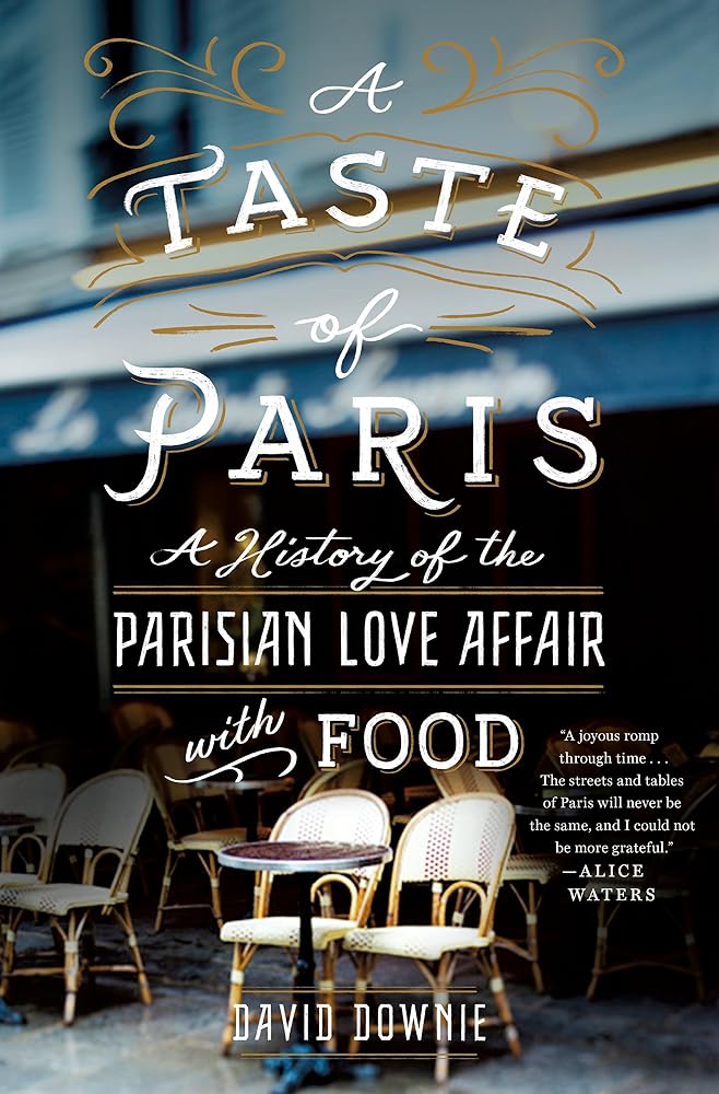 A Taste of Paris: A History of the Parisian Love Affair with Food cover image