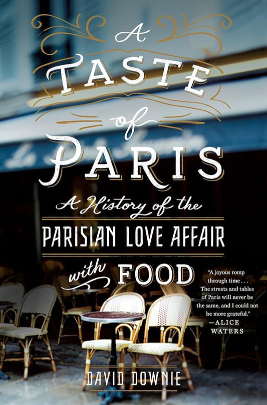 A Taste of Paris: A History of the Parisian Love Affair with Food cover image