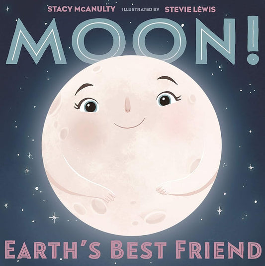 Moon! Earth's Best Friend (Our Universe, 3) cover image