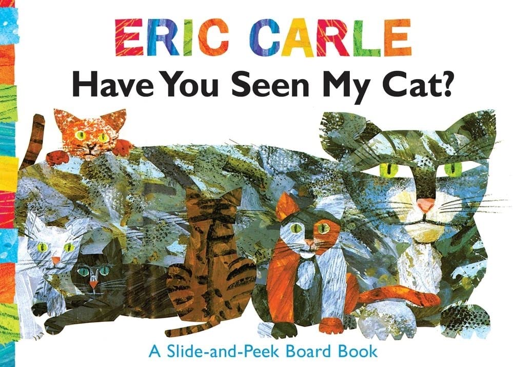 Have You Seen My Cat?: A Slide-and-Peek Board Book (The World of Eric Carle) cover image