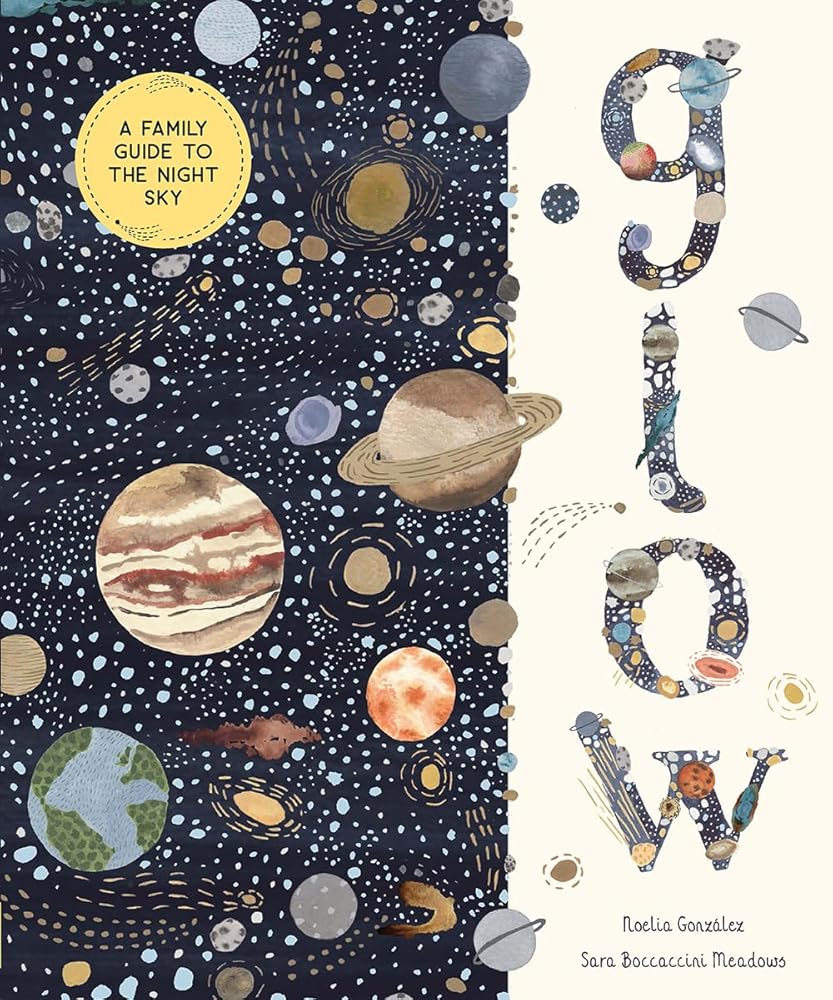 Glow: A Family Guide to the Night Sky (In Our Nature) cover image