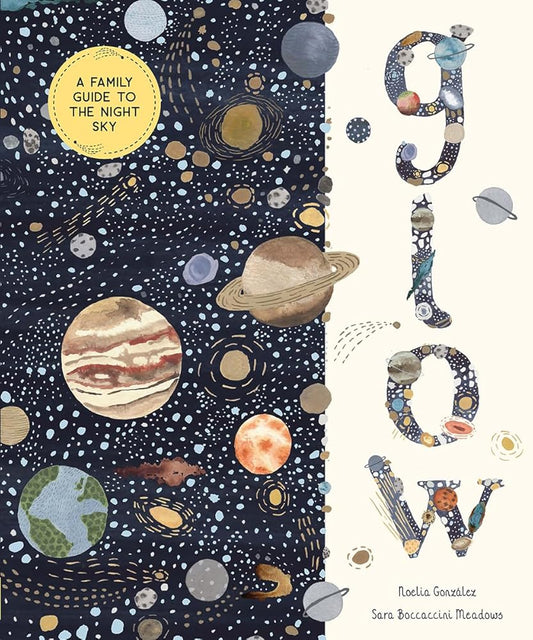 Glow: A Family Guide to the Night Sky (In Our Nature) cover image