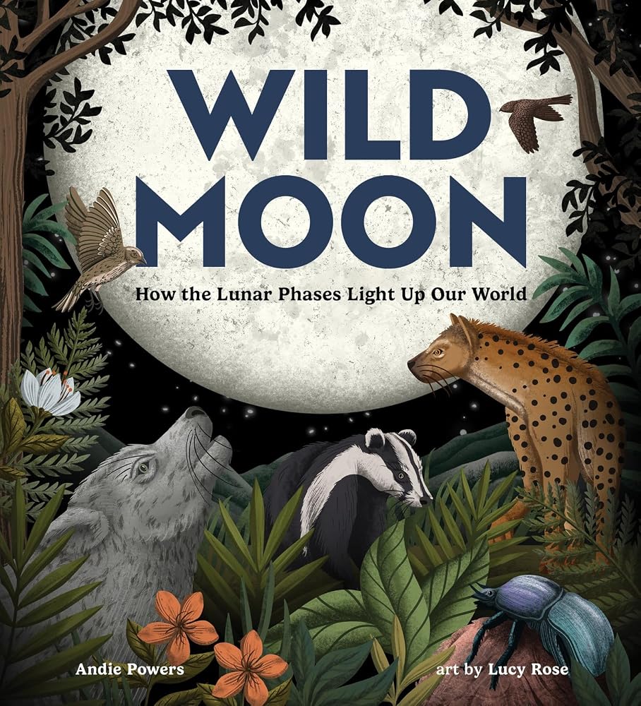 Wild Moon: How the Lunar Phases Light Up Our World cover image