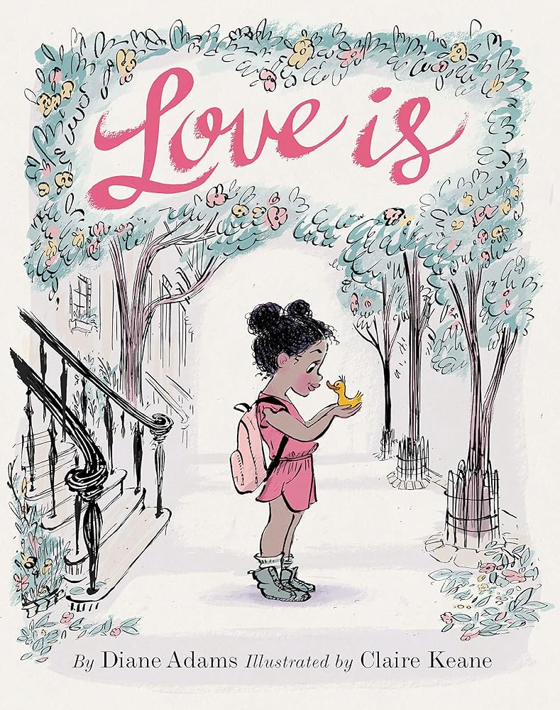 Love Is: (Illustrated Story Book about Caring for Others, Book About Love for Parents and Children, Rhyming Picture Book) cover image