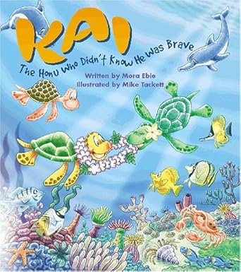 Kai the Honu Who Didn't Know He Was Brave cover image