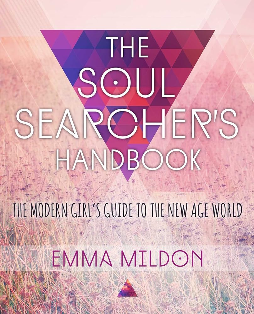 The Soul Searcher's Handbook: A Modern Girl's Guide to the New Age World cover image