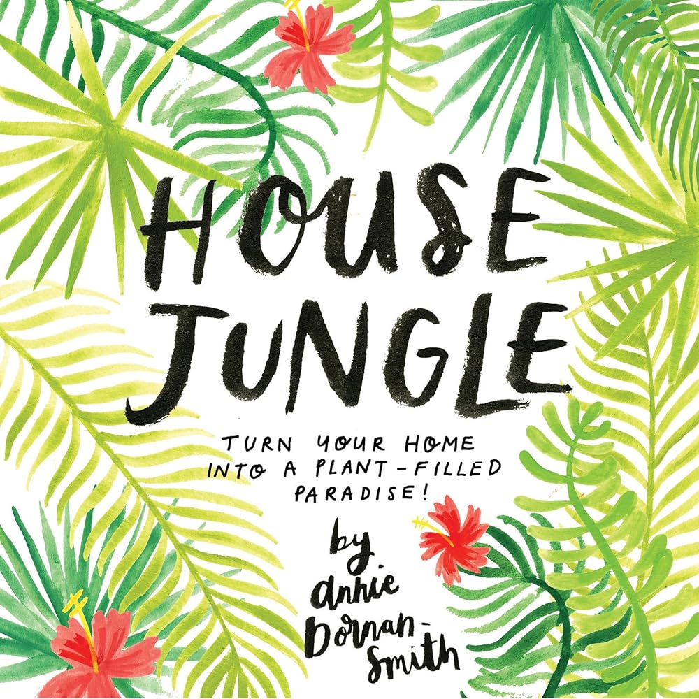House Jungle: Turn Your Home into a Plant-Filled Paradise! cover image