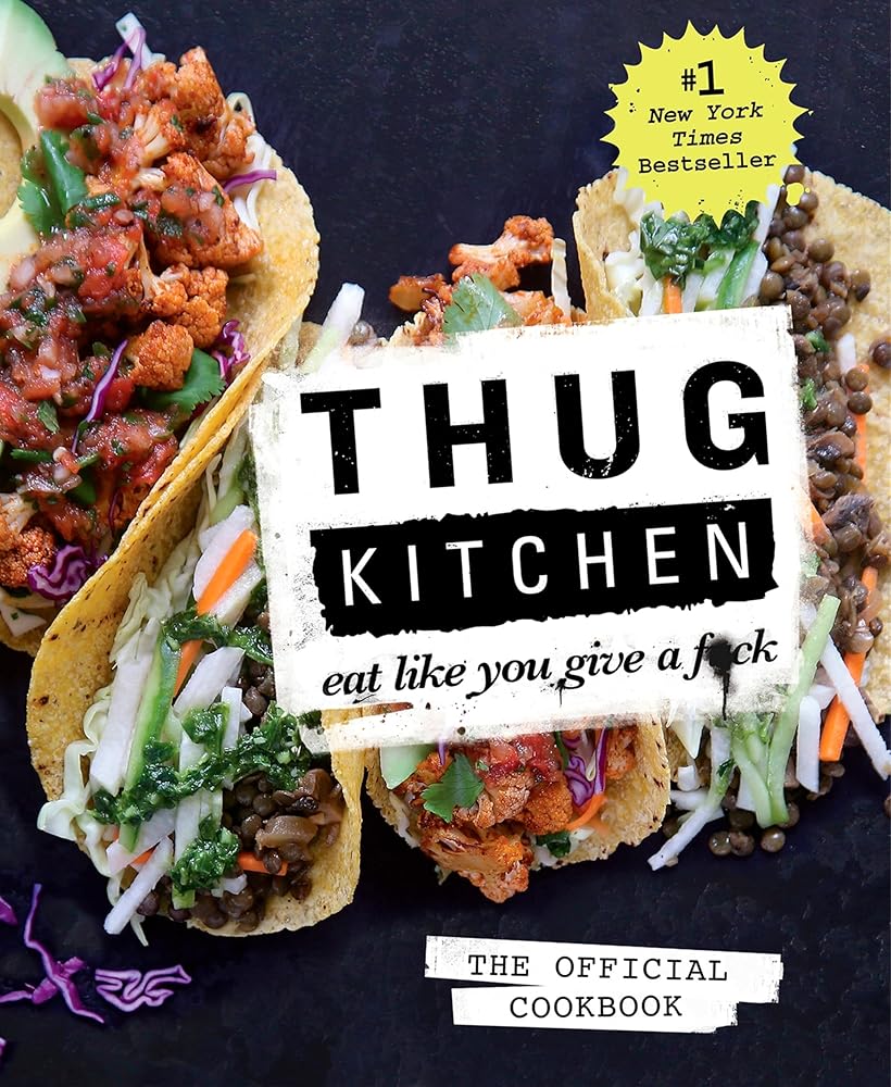 Thug Kitchen: The Official Cookbook: Eat Like You Give a F*ck (Thug Kitchen Cookbooks) cover image